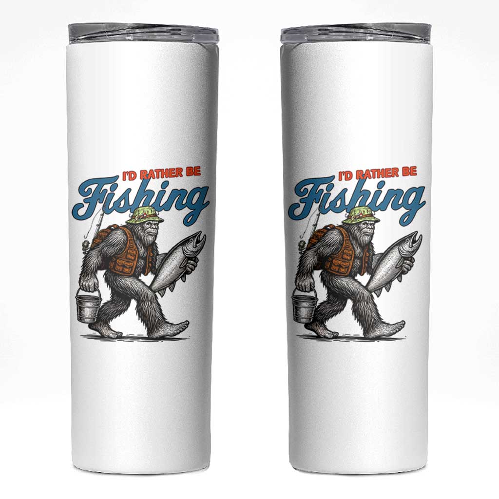 Id Rather Be Fishing Skinny Tumbler Funny Bigfoot Fishing