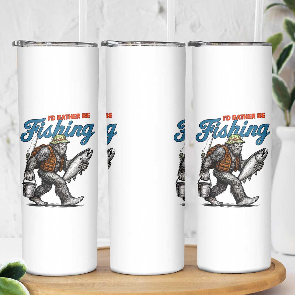 Id Rather Be Fishing Skinny Tumbler Funny Bigfoot Fishing
