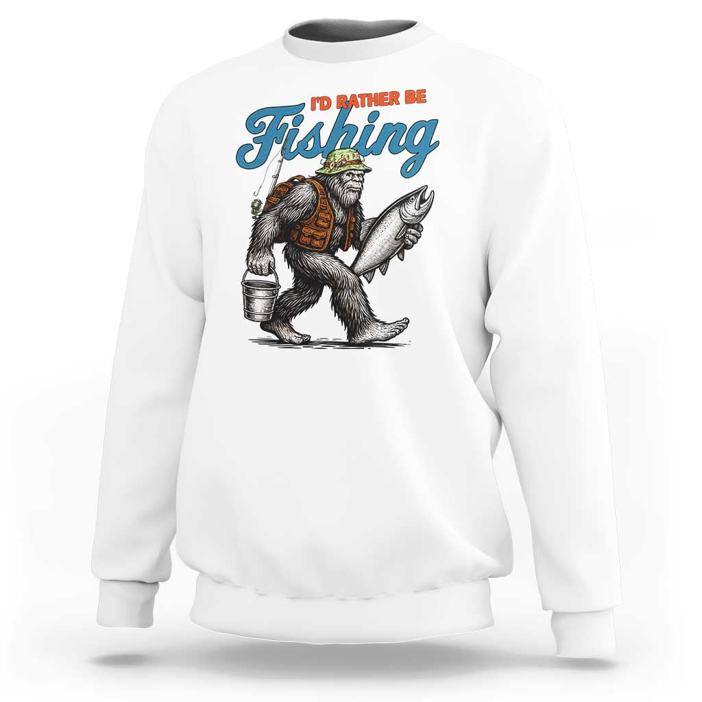 Id Rather Be Fishing Sweatshirt Funny Bigfoot Fishing - Wonder Print Shop