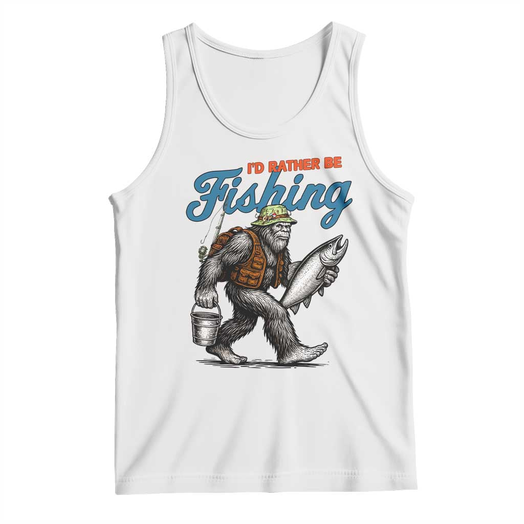 Id Rather Be Fishing Tank Top Funny Bigfoot Fishing - Wonder Print Shop