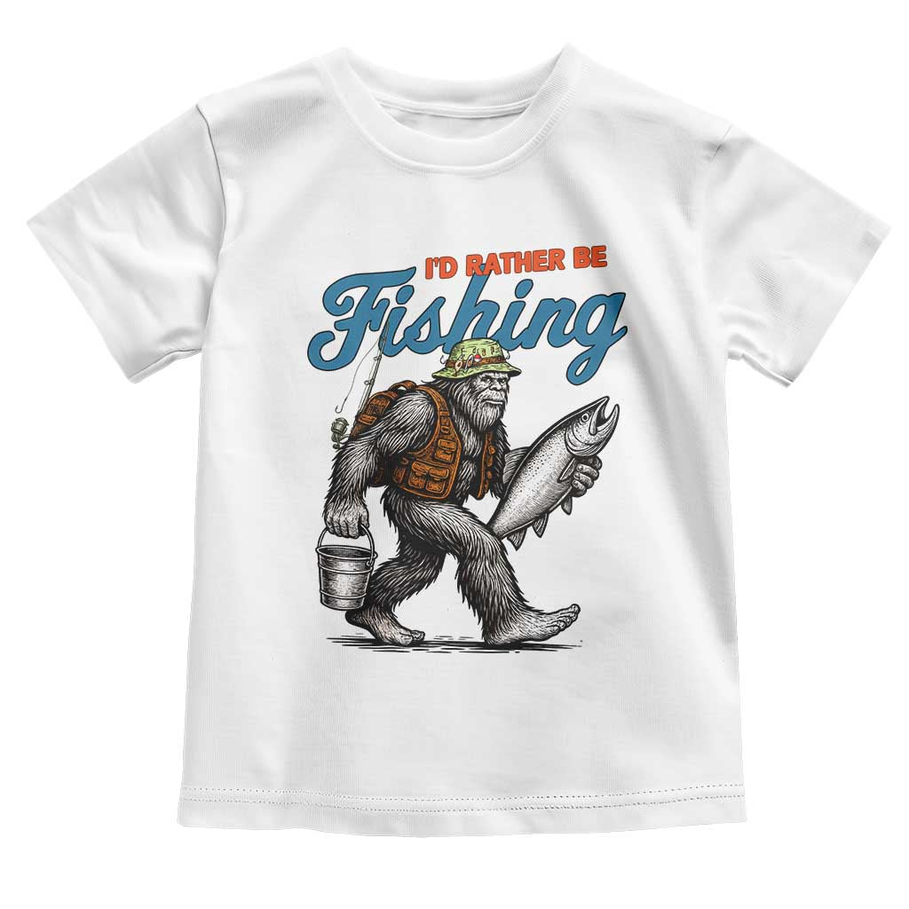 Id Rather Be Fishing Toddler T Shirt Funny Bigfoot Fishing - Wonder Print Shop