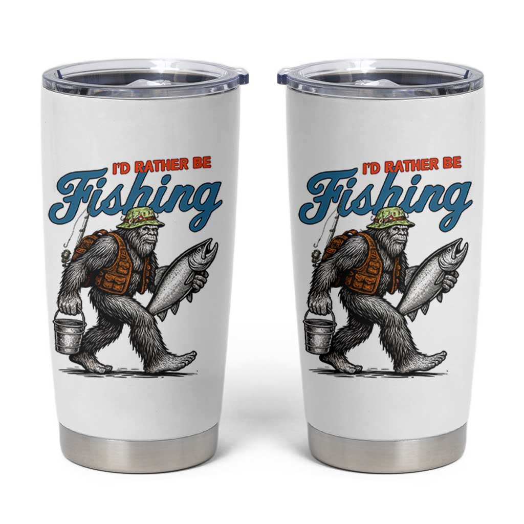 Id Rather Be Fishing Tumbler Cup Funny Bigfoot Fishing
