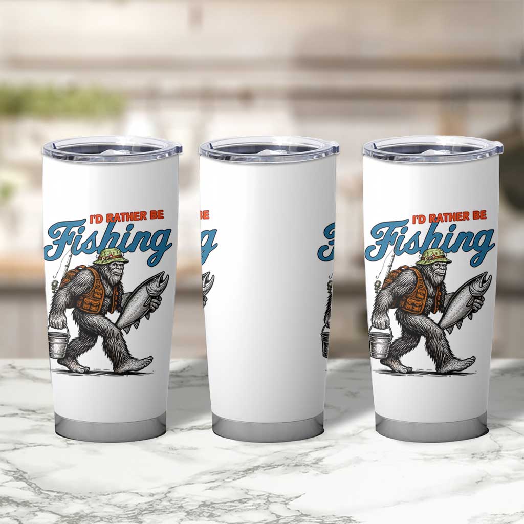 Id Rather Be Fishing Tumbler Cup Funny Bigfoot Fishing