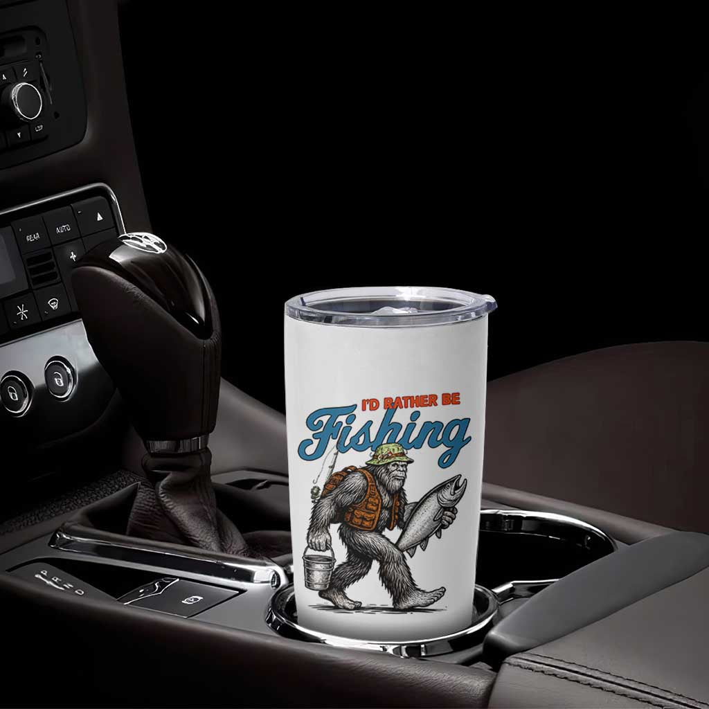 Id Rather Be Fishing Tumbler Cup Funny Bigfoot Fishing