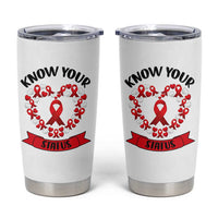 Know Your Status Red Ribbon HIV AIDS Awareness Support Month Gift Tumbler Cup - Wonder Print Shop