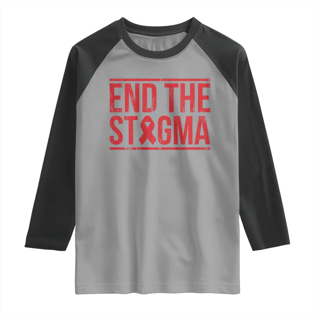 HIV Awareness End The Stigma Raglan Shirt Support Empowerment Gift - Wonder Print Shop