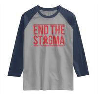 HIV Awareness End The Stigma Raglan Shirt Support Empowerment Gift - Wonder Print Shop