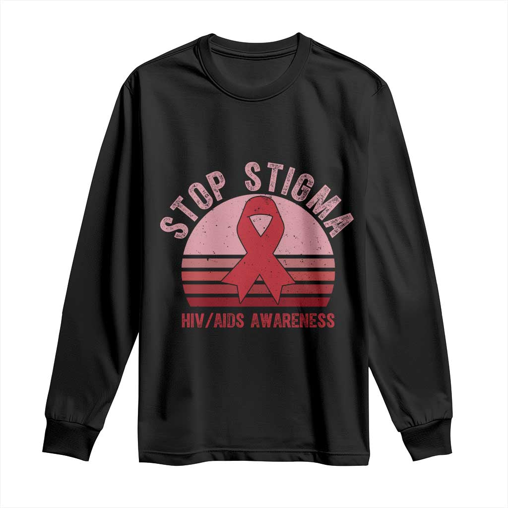 Stop The Stigma HIV Awareness Long Sleeve Shirt World AIDS Day Gift - Wonder Print Shop