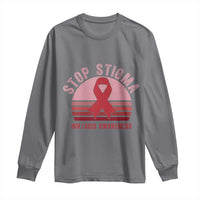 Stop The Stigma HIV Awareness Long Sleeve Shirt World AIDS Day Gift - Wonder Print Shop