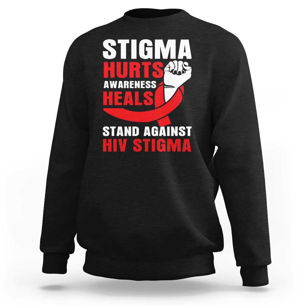 Stigma Hurts Awareness Heals Sweatshirt HIV Awareness Red Ribbon Support Gift - Wonder Print Shop