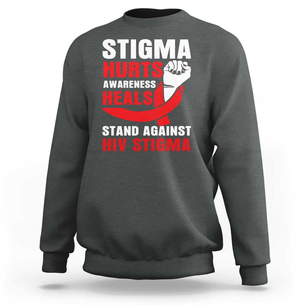 Stigma Hurts Awareness Heals Sweatshirt HIV Awareness Red Ribbon Support Gift - Wonder Print Shop