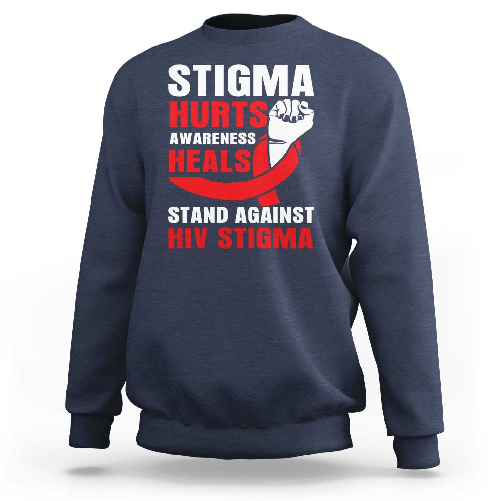 Stigma Hurts Awareness Heals Sweatshirt HIV Awareness Red Ribbon Support Gift - Wonder Print Shop