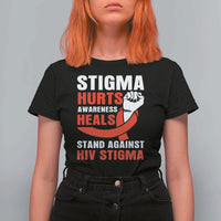 Stigma Hurts Awareness Heals T Shirt For Women HIV Awareness Red Ribbon Support Gift - Wonder Print Shop