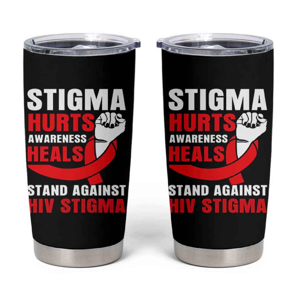 Stigma Hurts Awareness Heals Tumbler Cup HIV Awareness Red Ribbon Support Gift - Wonder Print Shop