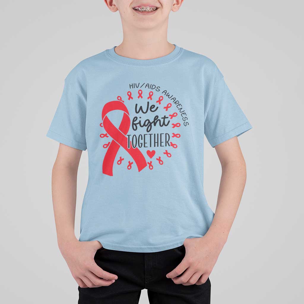 HIV Awareness Red Ribbon Support Gift T Shirt For Kid We Fight Together - Wonder Print Shop