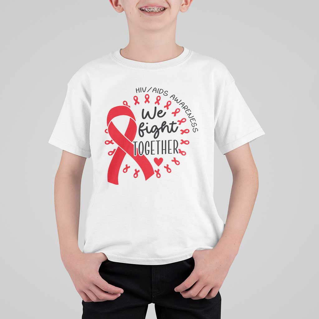 HIV Awareness Red Ribbon Support Gift T Shirt For Kid We Fight Together - Wonder Print Shop