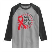 HIV Awareness Red Ribbon Support Gift Raglan Shirt We Fight Together - Wonder Print Shop