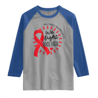 HIV Awareness Red Ribbon Support Gift Raglan Shirt We Fight Together - Wonder Print Shop