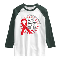 HIV Awareness Red Ribbon Support Gift Raglan Shirt We Fight Together - Wonder Print Shop