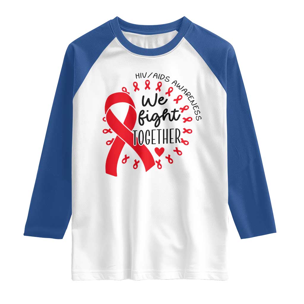 HIV Awareness Red Ribbon Support Gift Raglan Shirt We Fight Together - Wonder Print Shop
