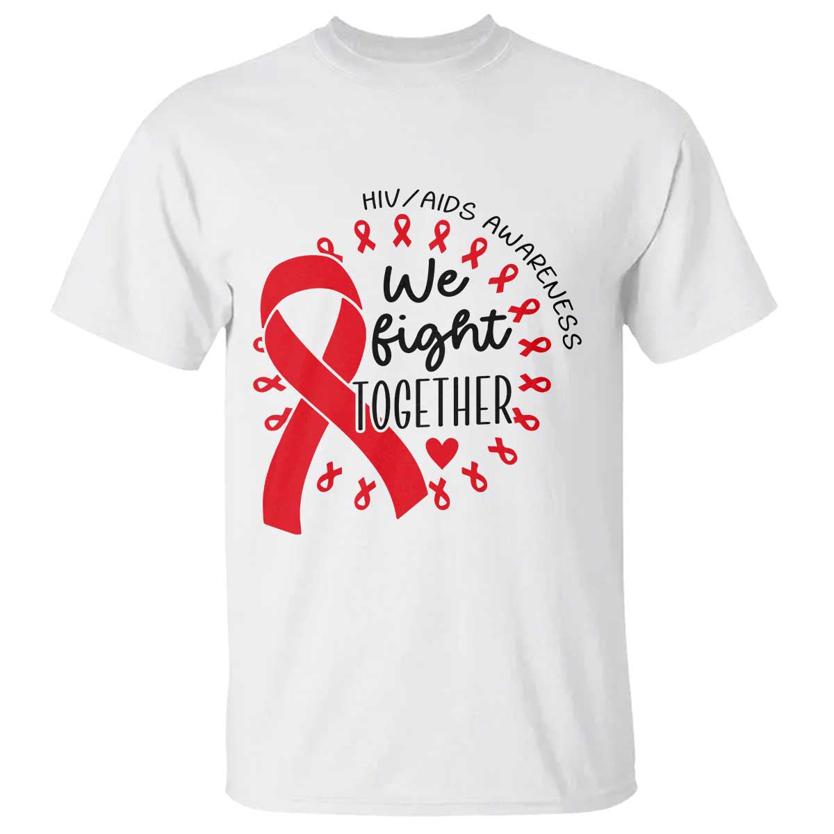 HIV Awareness Red Ribbon Support Gift T Shirt We Fight Together - Wonder Print Shop