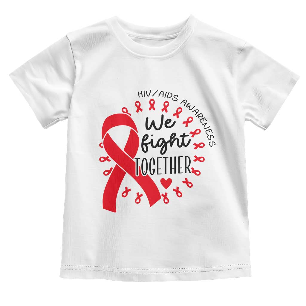 HIV Awareness Red Ribbon Support Gift Toddler T Shirt We Fight Together - Wonder Print Shop