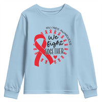 HIV Awareness Red Ribbon Support Gift Youth Sweatshirt We Fight Together - Wonder Print Shop