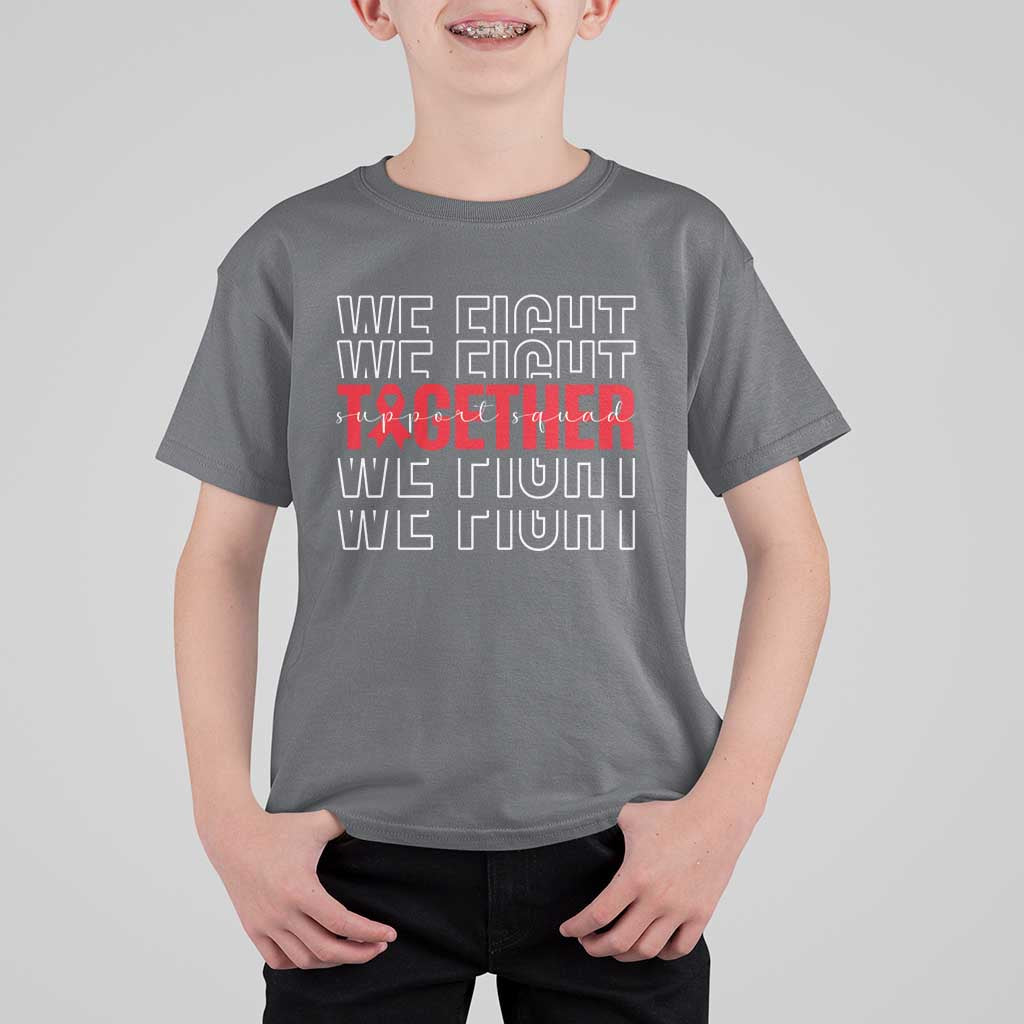 We Fight Together Support Squad HIV Awareness Gift T Shirt For Kid - Wonder Print Shop