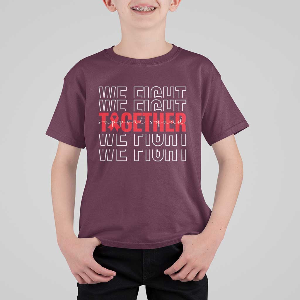 We Fight Together Support Squad HIV Awareness Gift T Shirt For Kid - Wonder Print Shop
