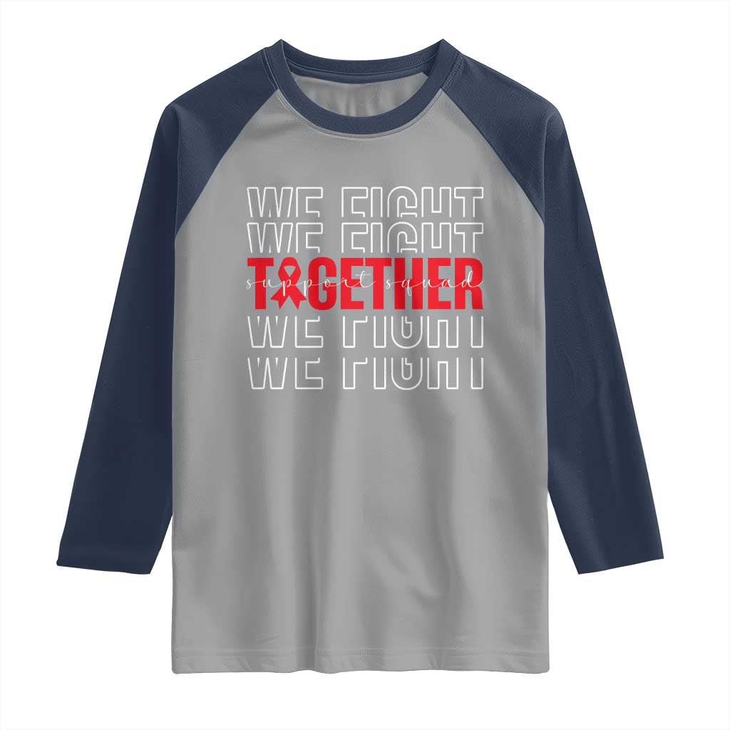 We Fight Together Support Squad HIV Awareness Gift Raglan Shirt - Wonder Print Shop