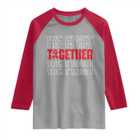 We Fight Together Support Squad HIV Awareness Gift Raglan Shirt - Wonder Print Shop