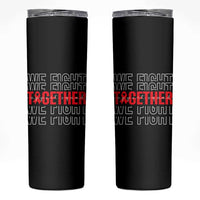 We Fight Together Support Squad HIV Awareness Gift Skinny Tumbler - Wonder Print Shop