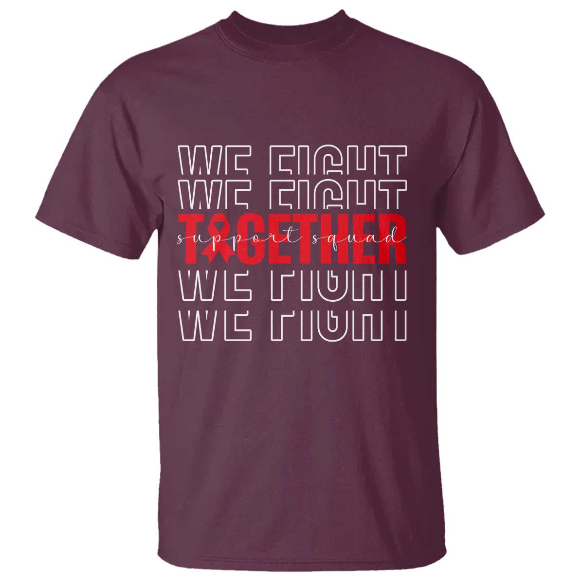 We Fight Together Support Squad HIV Awareness Gift T Shirt - Wonder Print Shop