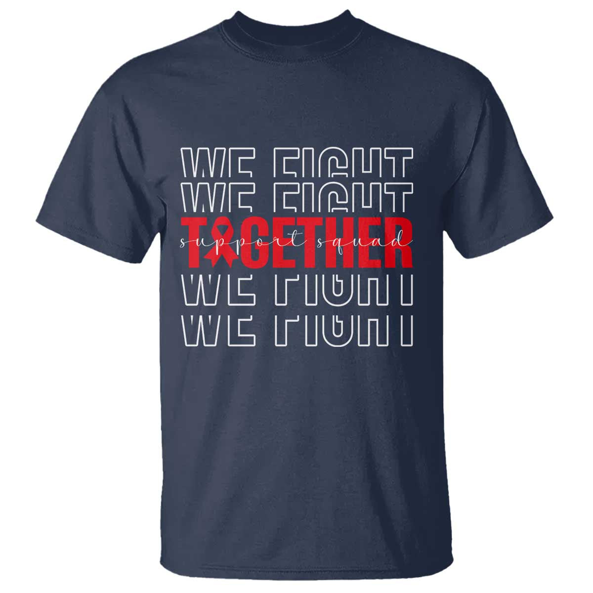 We Fight Together Support Squad HIV Awareness Gift T Shirt - Wonder Print Shop