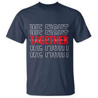 We Fight Together Support Squad HIV Awareness Gift T Shirt - Wonder Print Shop