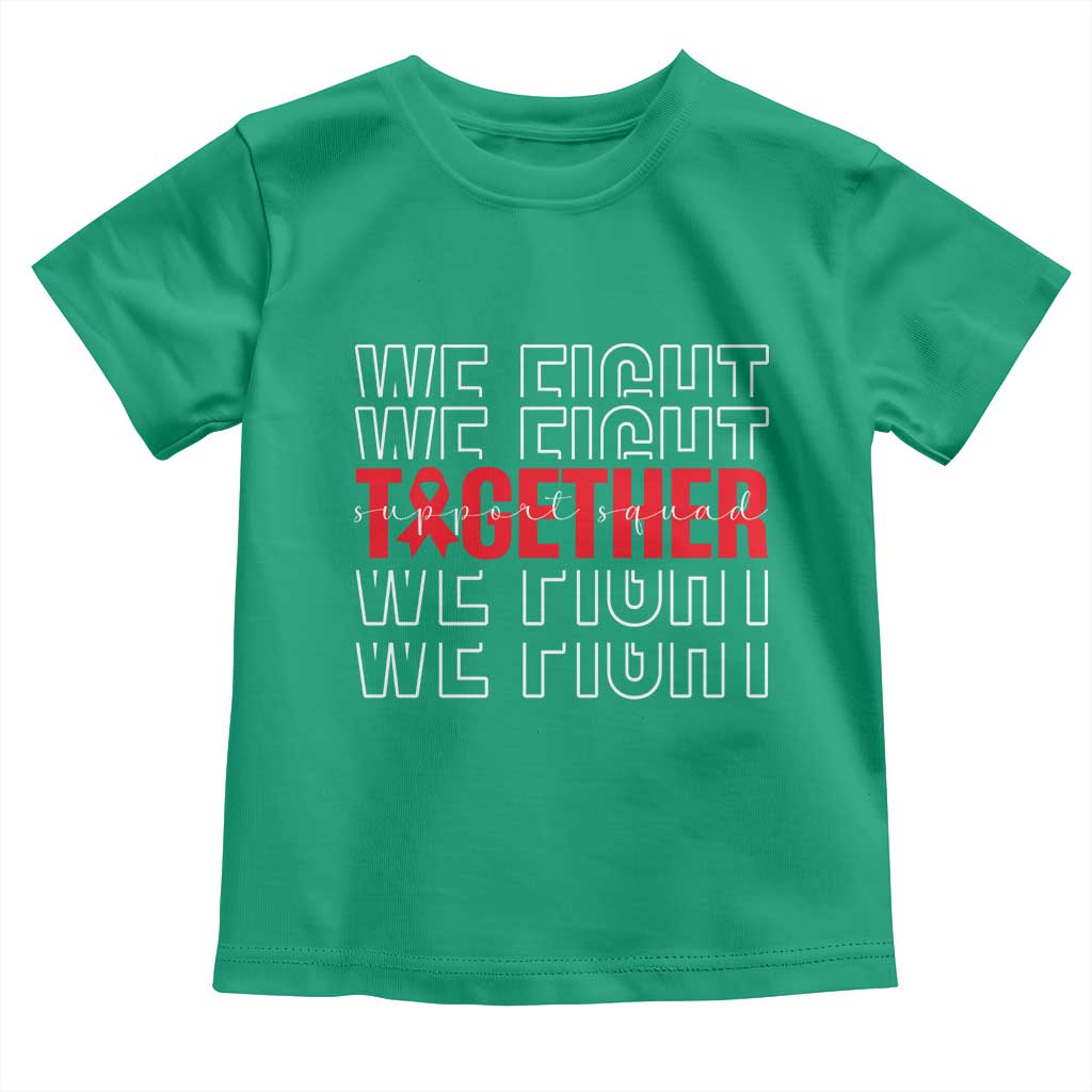 We Fight Together Support Squad HIV Awareness Gift Toddler T Shirt - Wonder Print Shop