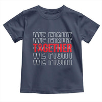 We Fight Together Support Squad HIV Awareness Gift Toddler T Shirt - Wonder Print Shop
