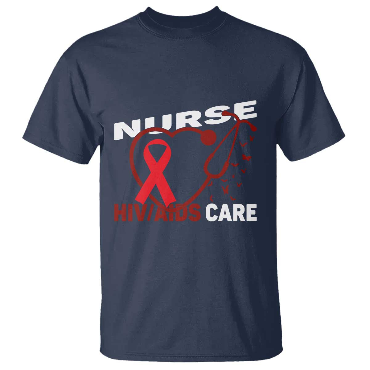 Healthcare Hero HIV AIDS Care Nurse Gift T Shirt - Wonder Print Shop
