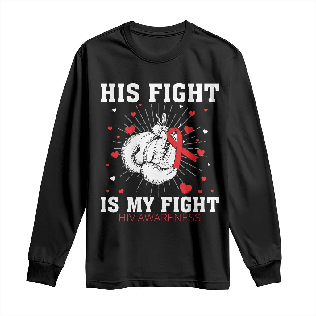 His Fight Is My Fight HIV Warrior Long Sleeve Shirt Red Ribbon Boxing Gift - Wonder Print Shop