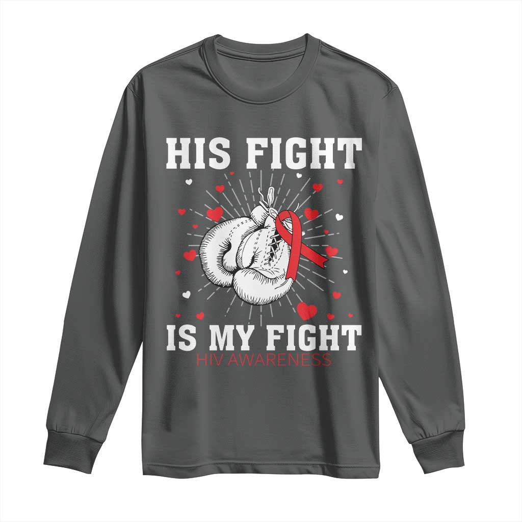 His Fight Is My Fight HIV Warrior Long Sleeve Shirt Red Ribbon Boxing Gift - Wonder Print Shop