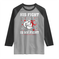 His Fight Is My Fight HIV Warrior Raglan Shirt Red Ribbon Boxing Gift - Wonder Print Shop