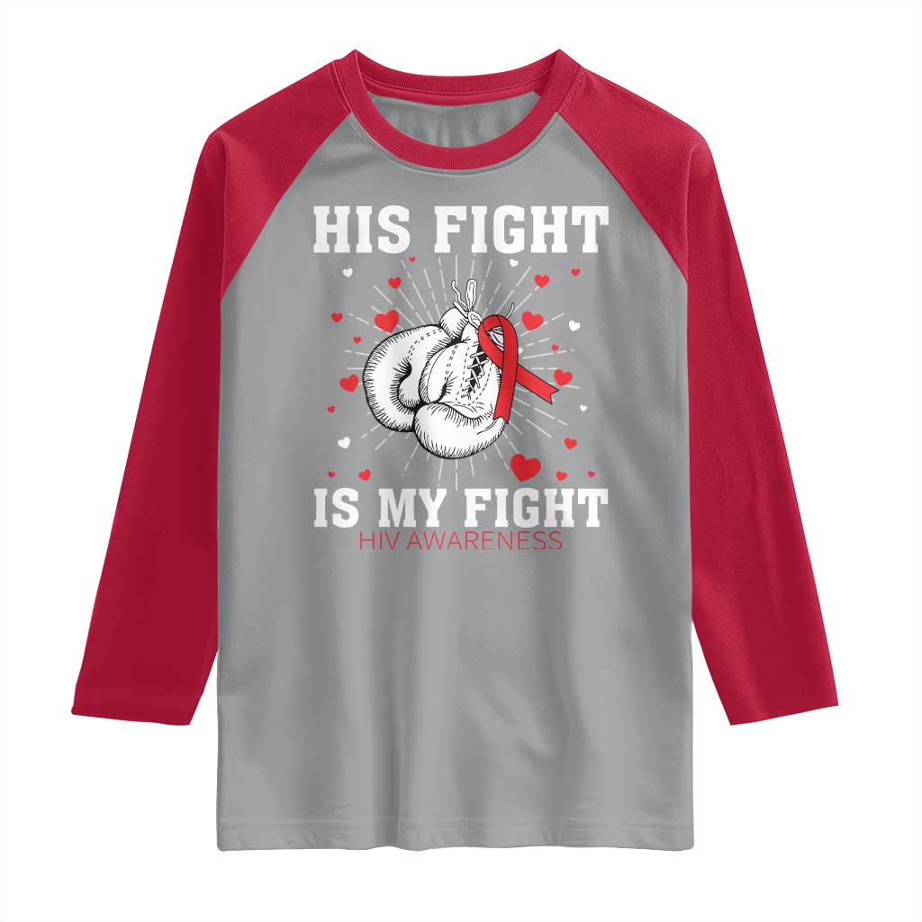 His Fight Is My Fight HIV Warrior Raglan Shirt Red Ribbon Boxing Gift - Wonder Print Shop