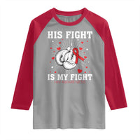 His Fight Is My Fight HIV Warrior Raglan Shirt Red Ribbon Boxing Gift - Wonder Print Shop