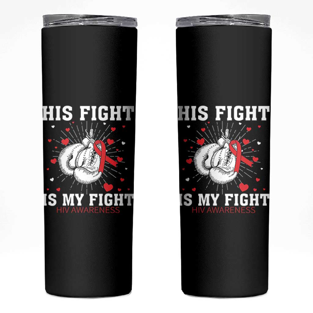 His Fight Is My Fight HIV Warrior Skinny Tumbler Red Ribbon Boxing Gift - Wonder Print Shop