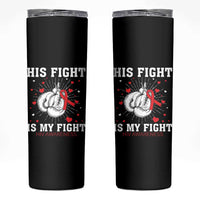 His Fight Is My Fight HIV Warrior Skinny Tumbler Red Ribbon Boxing Gift - Wonder Print Shop