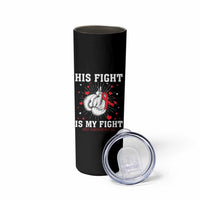His Fight Is My Fight HIV Warrior Skinny Tumbler Red Ribbon Boxing Gift - Wonder Print Shop