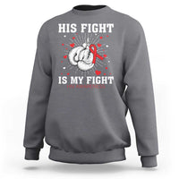 His Fight Is My Fight HIV Warrior Sweatshirt Red Ribbon Boxing Gift - Wonder Print Shop