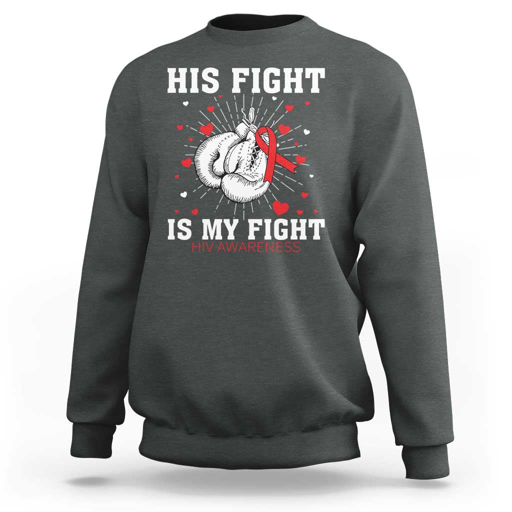 His Fight Is My Fight HIV Warrior Sweatshirt Red Ribbon Boxing Gift - Wonder Print Shop