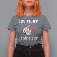 His Fight Is My Fight HIV Warrior T Shirt For Women Red Ribbon Boxing Gift - Wonder Print Shop