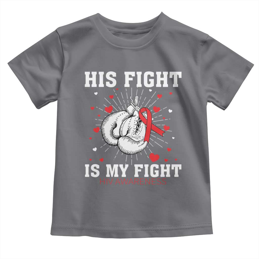 His Fight Is My Fight HIV Warrior Toddler T Shirt Red Ribbon Boxing Gift - Wonder Print Shop